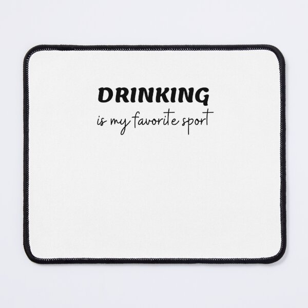 Item preview, Drinking is my favorite sport designed and sold by Gilpro Designs.