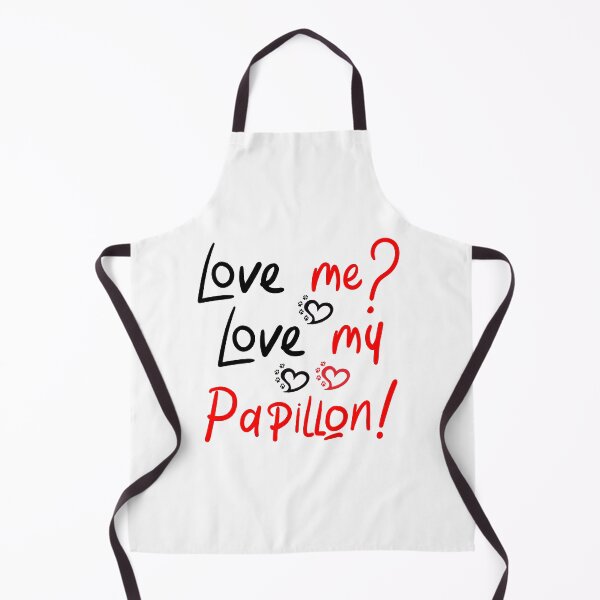 Item preview, Love Me Love My Papillon! Especially for Papillon Dog Lovers! designed and sold by rs-designs.