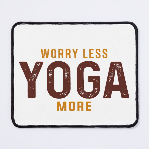 Item preview, Serenity in Style: Worry Less, Yoga More Apparel Collection - Perfect Gifts for Yoga Enthusiasts designed and sold by InfiniteDemand.