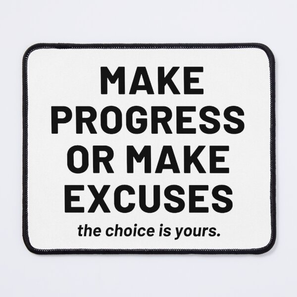 Item preview, You Can Make Excuses Or Progress - Motivation designed and sold by ViewerEqualsPhoton.