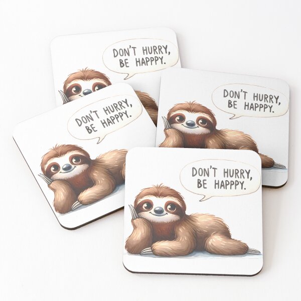 Item preview, Sloth's Mantra - Don't Hurry, Be Happy designed and sold by dspayne1.