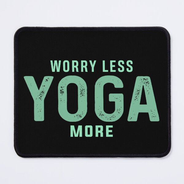 Item preview, Serenity in Style: Worry Less, Yoga More Apparel Collection - Perfect Gifts for Yoga Enthusiasts designed and sold by InfiniteDemand.