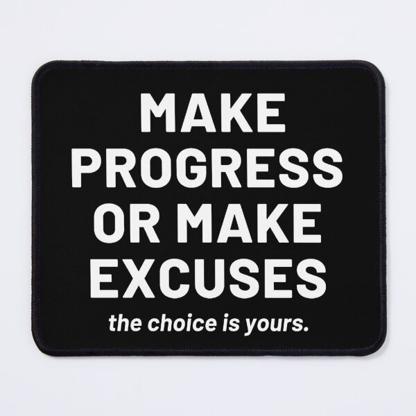 Item preview, Make Progress Or Excuses - Motivation designed and sold by ViewerEqualsPhoton.