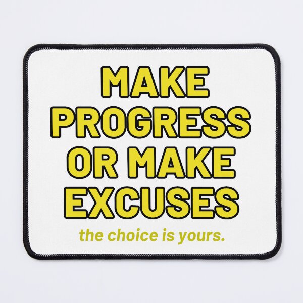 Item preview, Make Progress Or Excuses - Motivation designed and sold by ViewerEqualsPhoton.