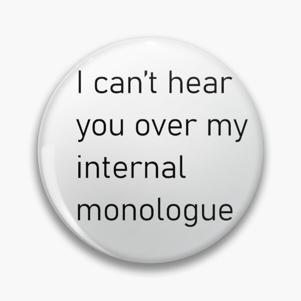 Item preview, I can't hear you over my internal monologue  designed and sold by Gremlin-Craft.