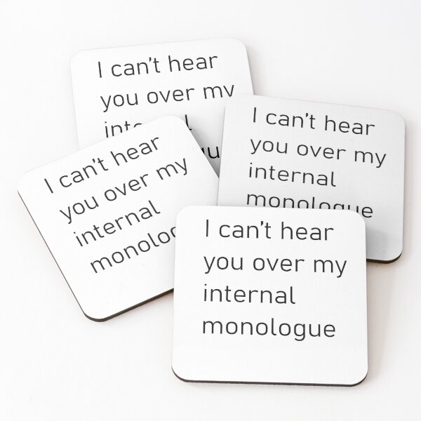 Item preview, I can't hear you over my internal monologue  designed and sold by Gremlin-Craft.