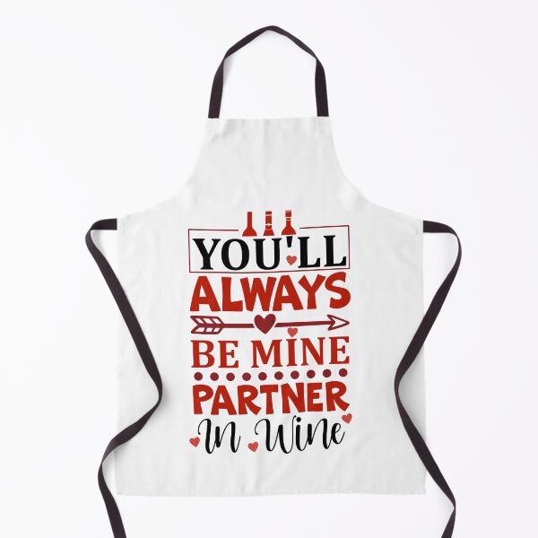 Item preview, Valentines Day 2024 You'll Always Be Mine Partner In Wine designed and sold by EXON-Publishing.