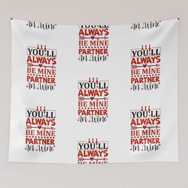 Item preview, Valentines Day 2024 You'll Always Be Mine Partner In Wine designed and sold by EXON-Publishing.