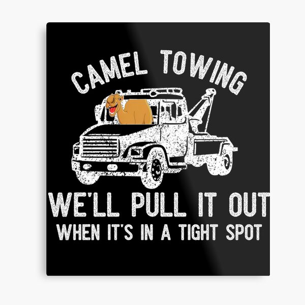 Item preview, Camel Towing Company Well Pull It Out When Its In A Tight Spot, Funny Shirt, Funny and Sarcastic Gift, Unisex designed and sold by rhonstoppable27.