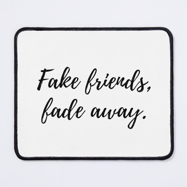 Item preview, Fake friends, fade away. designed and sold by Bananobanini.