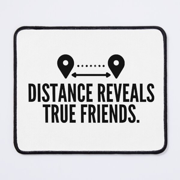 Item preview, Distance reveals true friends. designed and sold by Bananobanini.