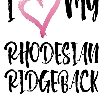 Artwork thumbnail, I Heart My Rhodesian Ridgeback! Especially for Rhodesian Ridgeback Dog Lovers! by rs-designs