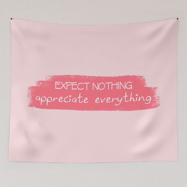 Item preview, Expect nothing, appreciate everything designed and sold by wonderxwander.