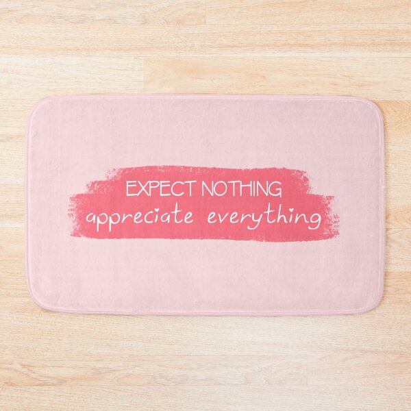 Item preview, Expect nothing, appreciate everything designed and sold by wonderxwander.