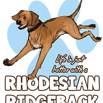 Artwork thumbnail, Life is just Better with a Rhodesian Ridgeback! Especially for Rhodesian Ridgeback Dog Lovers! by rs-designs