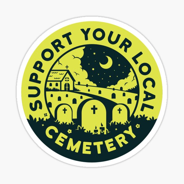 Item preview, Support Your Local Cemetery - Green designed and sold by BMcCormickART.