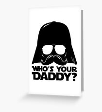 Funny Who's Your Daddy Darth Vader Father Fun Statement Humor Joke Gift Greeting Card