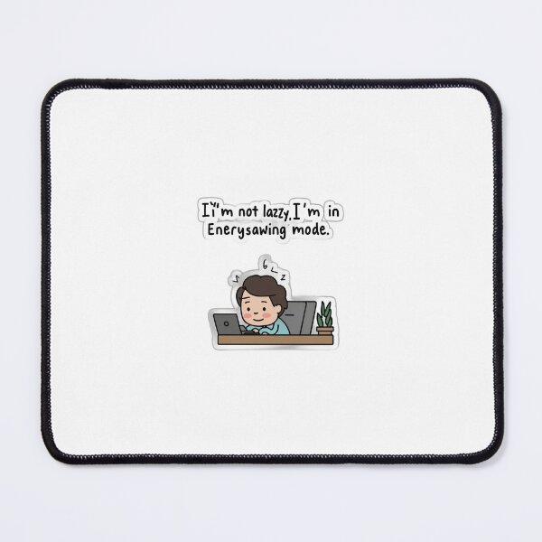 Item preview, I am not lazy I am in energy saving mode designed and sold by morningshirts.