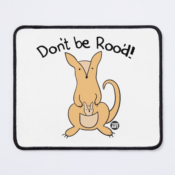 Item preview, DONT BE ROO'D KANGAROO CUTE designed and sold by TODD GOLDMAN.