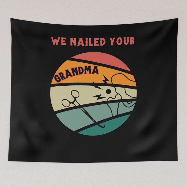Item preview, we nailed your grandma designed and sold by BuyMeifYouLike.