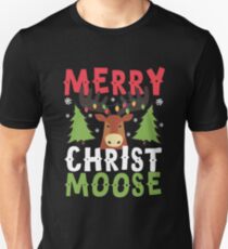 Merry Christ Moose - Funny Christmas Gift Idea Christmas Humor Unisex T-Shirt