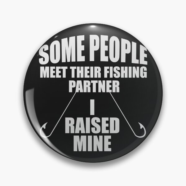 Item preview, Some People Meet Their Fishing Partners I Raised Mine Funny Father Fisherman,Sarcastic Dad Outdoorsy  designed and sold by SimpleAndGreat.