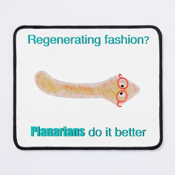 Item preview, Planarians do it better  designed and sold by Osher-BioArt.