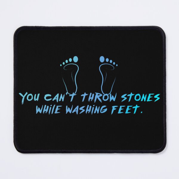 Item preview, You can't throw stones while washing feet (Blue) designed and sold by doubleac.