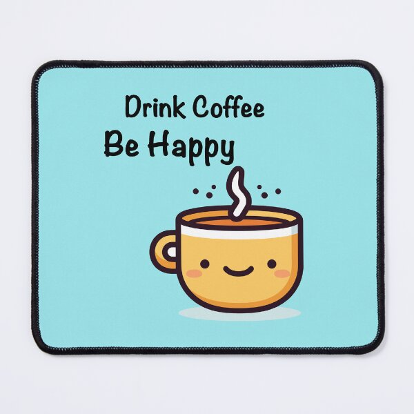 Item preview, Drink Coffee, Be Happy designed and sold by JoeK86.