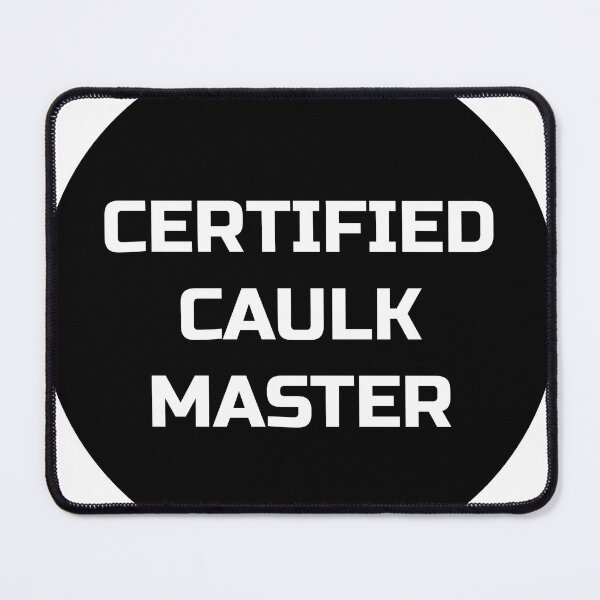 Item preview, Certified CAULK MASTER designed and sold by stevenbrian698.