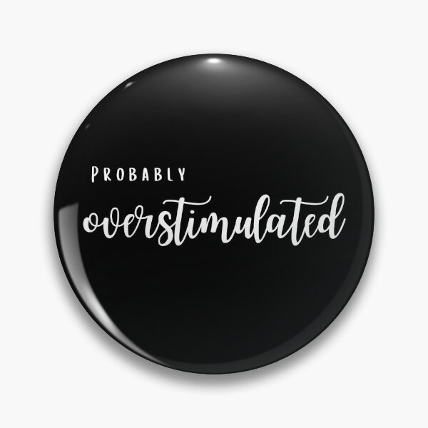 Item preview, Probably Overstimulated designed and sold by Sunny-Saguaro.