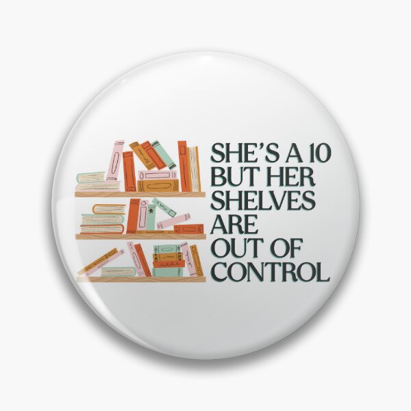 Item preview, She’s a 10 but her shelves are out of control designed and sold by SamGreig93.