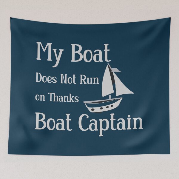 Item preview, My Boat Does Not Run on Thanks Boat Captain designed and sold by box-artshop.