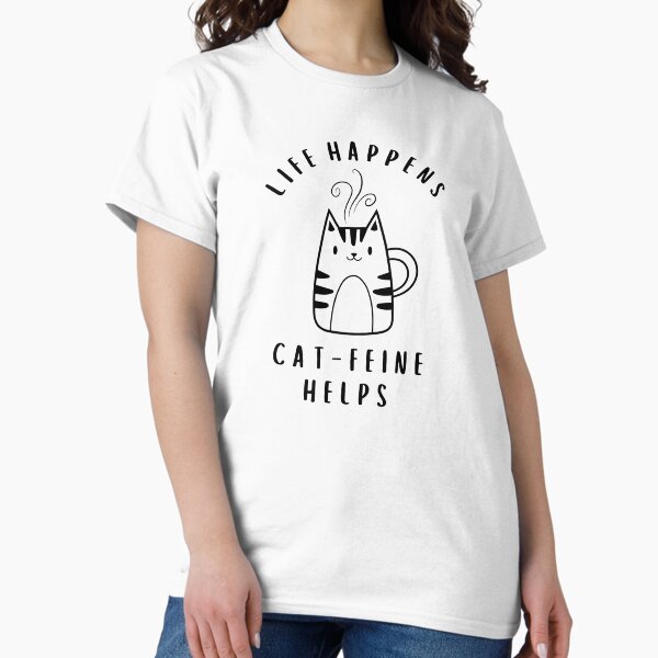 Item preview, Life Happens Cat-feine Helps Cute Cat Coffee Addict designed and sold by Blendedtees.