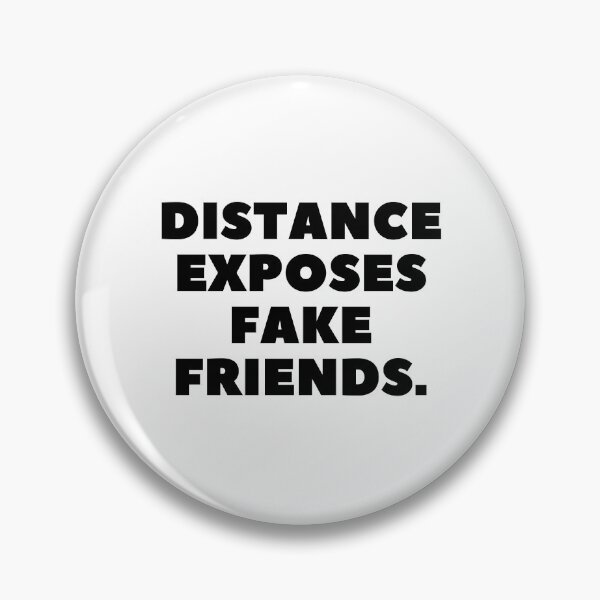 Item preview, Distance exposes fake friends. designed and sold by Bananobanini.