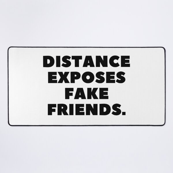 Item preview, Distance exposes fake friends. designed and sold by Bananobanini.