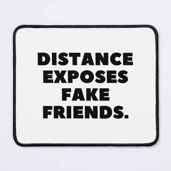 Item preview, Distance exposes fake friends. designed and sold by Bananobanini.