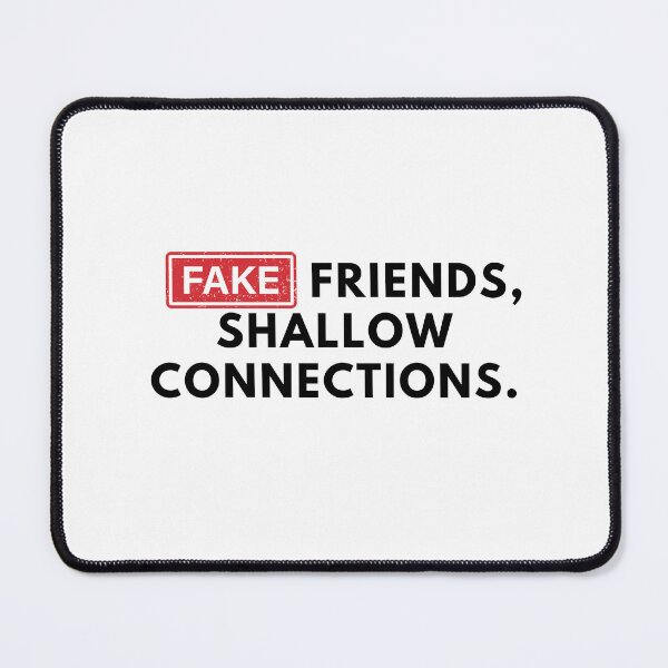 Item preview, Fake Friends, Shallow Connections. designed and sold by Bananobanini.