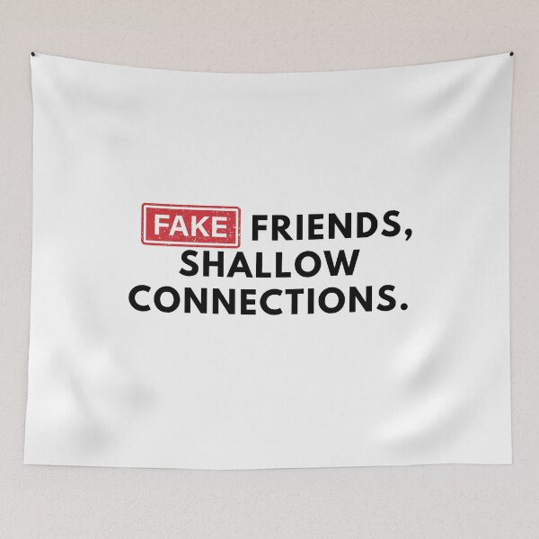 Item preview, Fake Friends, Shallow Connections. designed and sold by Bananobanini.
