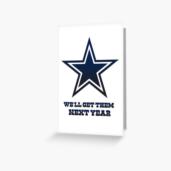 Item preview, Cowboys "We'll Get them Next Year" designed and sold by BoldLens.