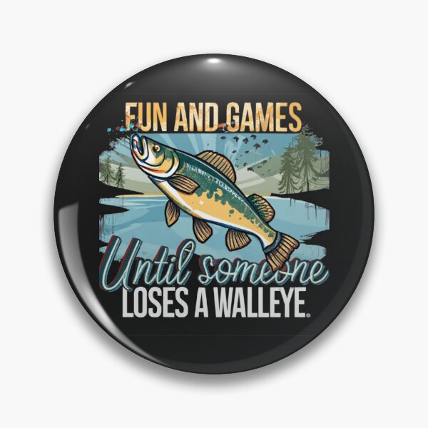 Item preview, Fun and Games until someone loses a walleye style Watercolor Splatter designed and sold by Pawel Oska.