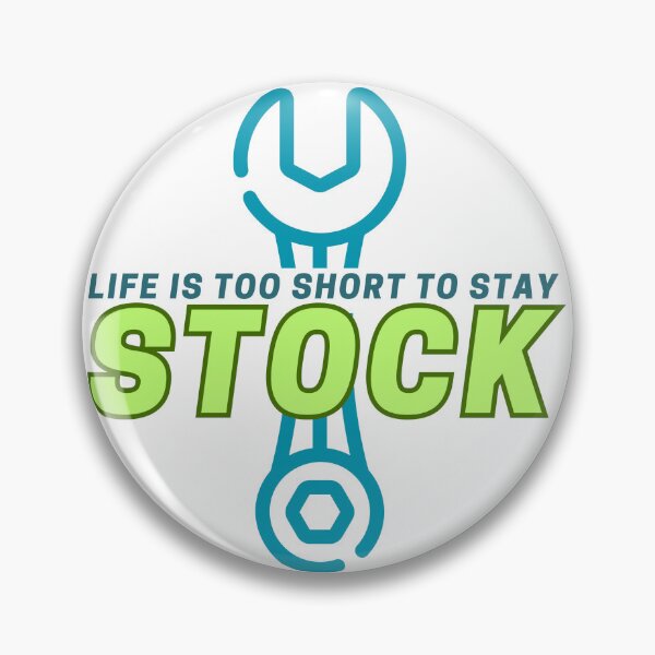 Item preview, Life is too short to stay stock designed and sold by RAW DRIVE POV.