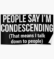 Im herablassendes lustiges Snobbish T-Shirt Poster