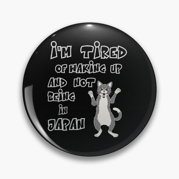 Item preview, I’m Tired of Waking Up and Not Being In Japan designed and sold by box-artshop.