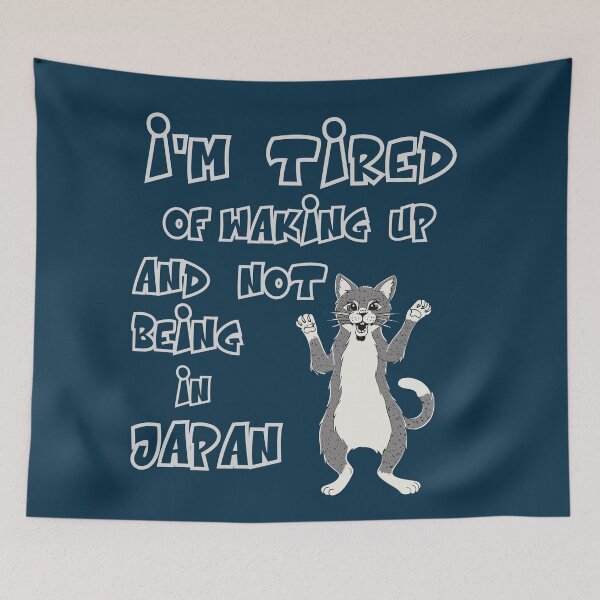 Item preview, I’m Tired of Waking Up and Not Being In Japan designed and sold by box-artshop.