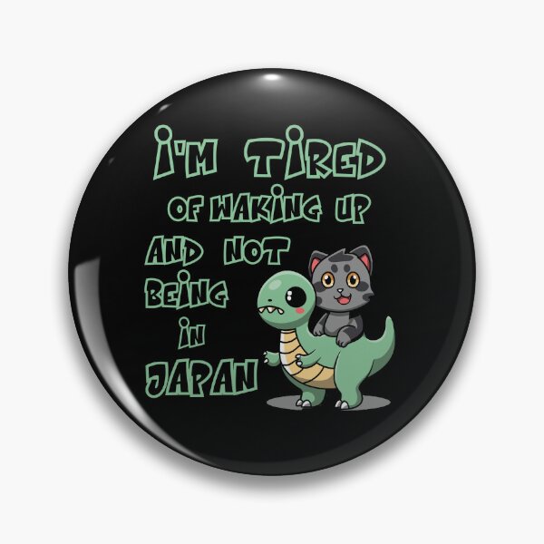 Item preview,  I’m Tired of Waking Up and Not Being In Japan designed and sold by box-artshop.