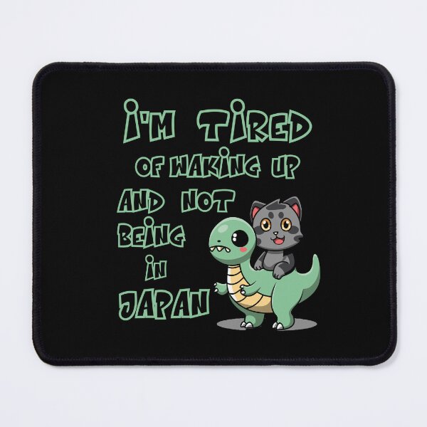 Item preview,  I’m Tired of Waking Up and Not Being In Japan designed and sold by box-artshop.