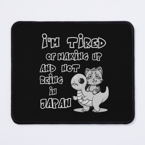 Item preview,  I’m Tired of Waking Up and Not Being In Japan designed and sold by box-artshop.