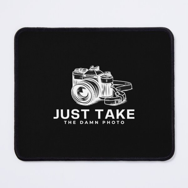 Item preview, Just Take the Damn Photo, paparazzi Photography influencer designed and sold by SlickCity.
