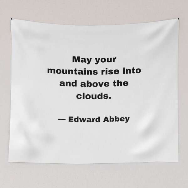 Item preview, Edward Abbey Quote |Sticker| May Your Mountains Rise into and Above the Clouds |Sticker| designed and sold by SeaNympth.